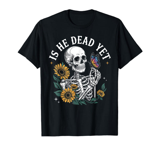 Is-He-Vintage-Dead-Yet Cool Design Skeleton Men Women T-Shirt