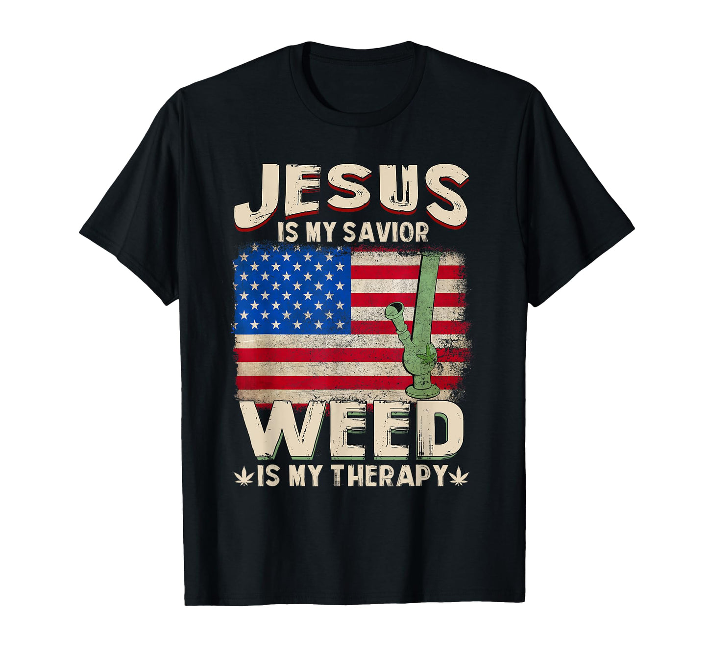 Jesus Is My Savior Weed Is My Therapy Marijuana Cannabis T-Shirt