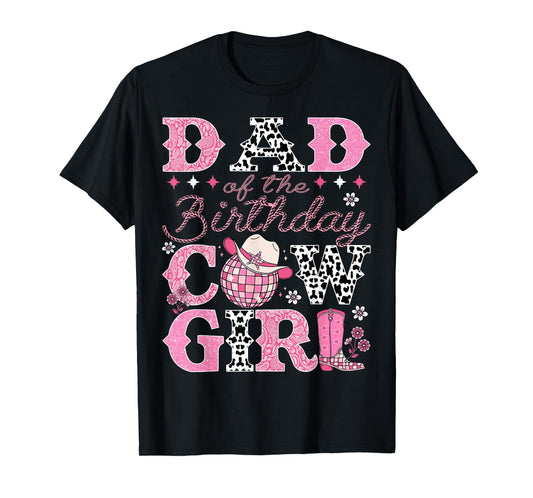 Dad Of The Birthday CowGirl Rodeo Dad Bday Party T-Shirt