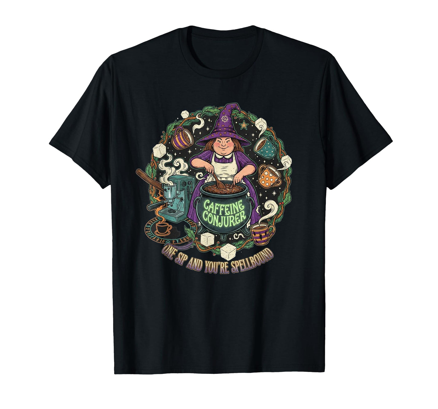 Caffeine Conjurer One Sip and You're Spellbound Coffee T-Shirt