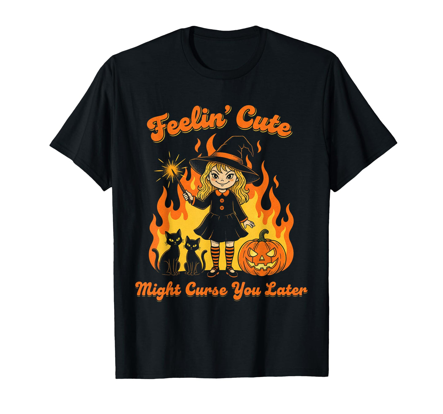 Feelin' Cute Might Curse You Later T-Shirt