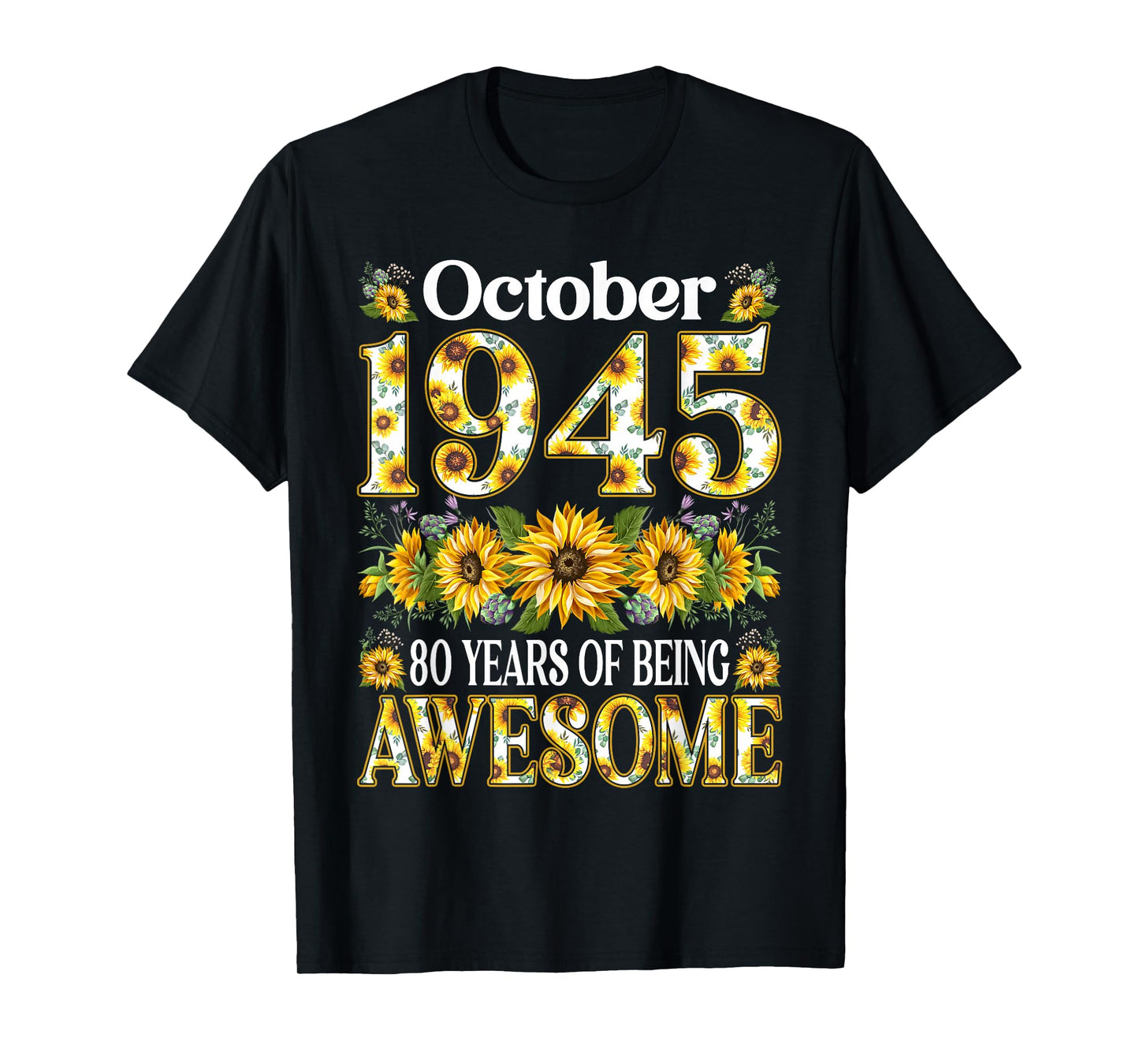 80 Year Old Sunflower October 1945 80th Birthday Gifts Women T-Shirt