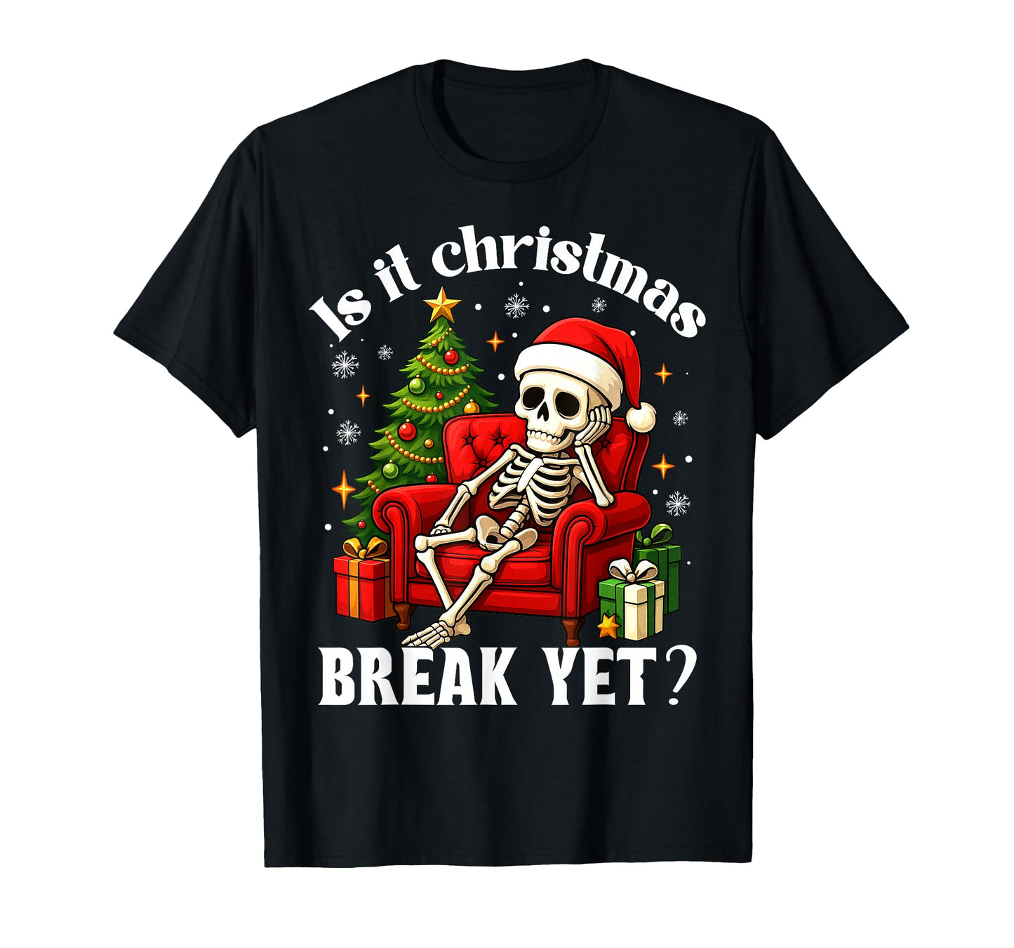 Funny Xmas Skeleton is It Christmas Break Yet Teacher Winter T-Shirt