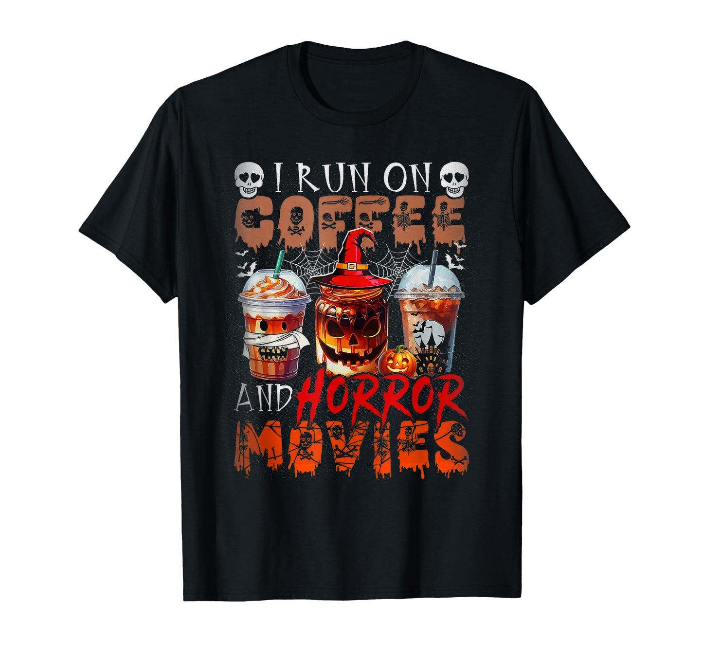 I Run Coffee Horror Movies Skull Skeleton Fun Halloween T-Shirt