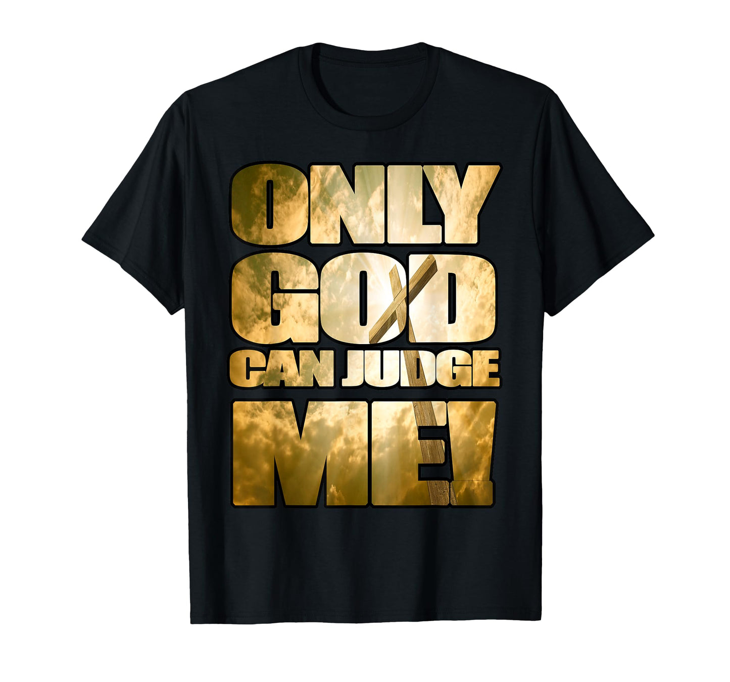 Only God Can Judge Me T-Shirt
