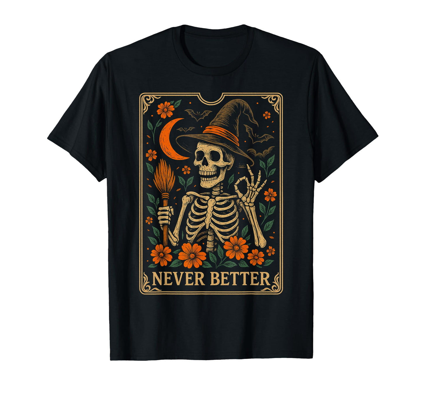 Never Better Funny Halloween Skeleton Witch Tarot T-Shirt