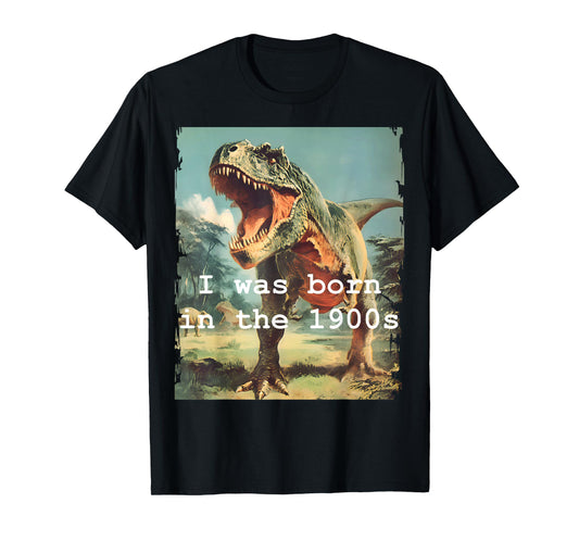 Funny Vintage Dinosaur I was Born in the 1900s Graphic T-Shirt