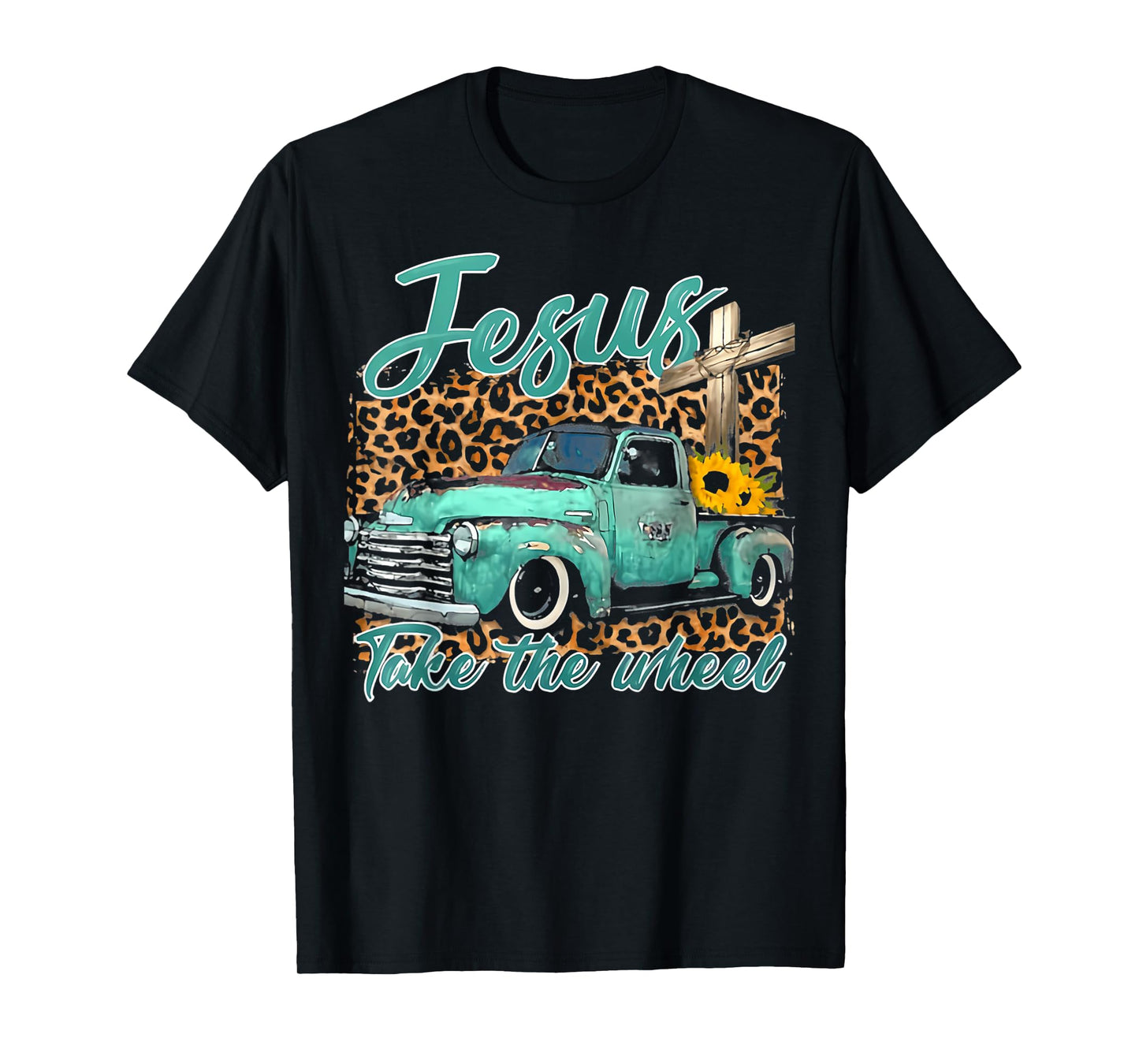 Jesus Take The Wheel Inspirational Quotes For Christian T-Shirt