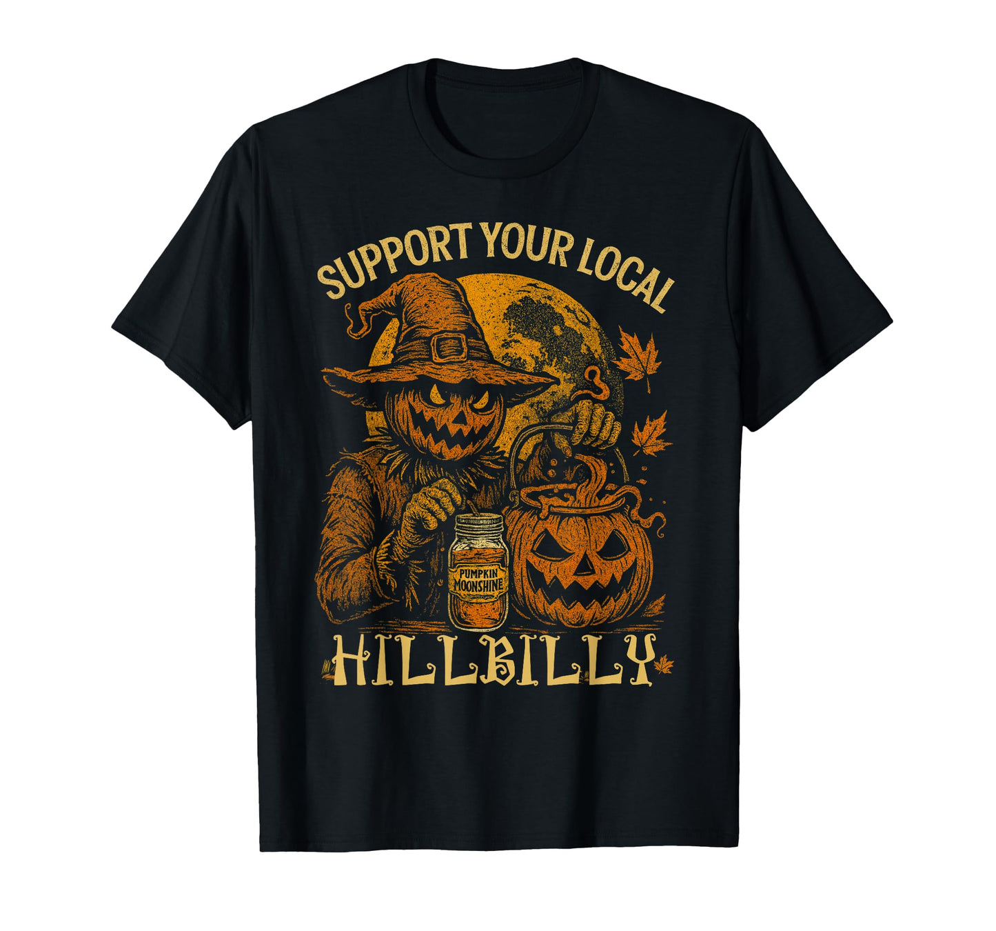 Support Your Local Hillbilly Pumpkin Pie Moonshine Scarecrow T-Shirt