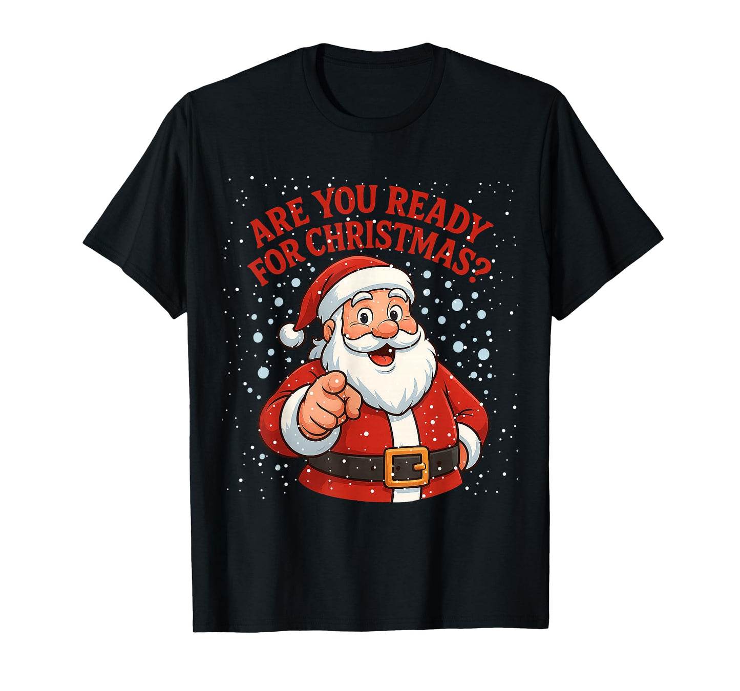 Father Christmas, You Ready? T-Shirt