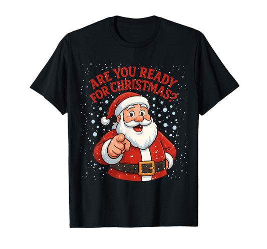 Father Christmas, You Ready? T-Shirt