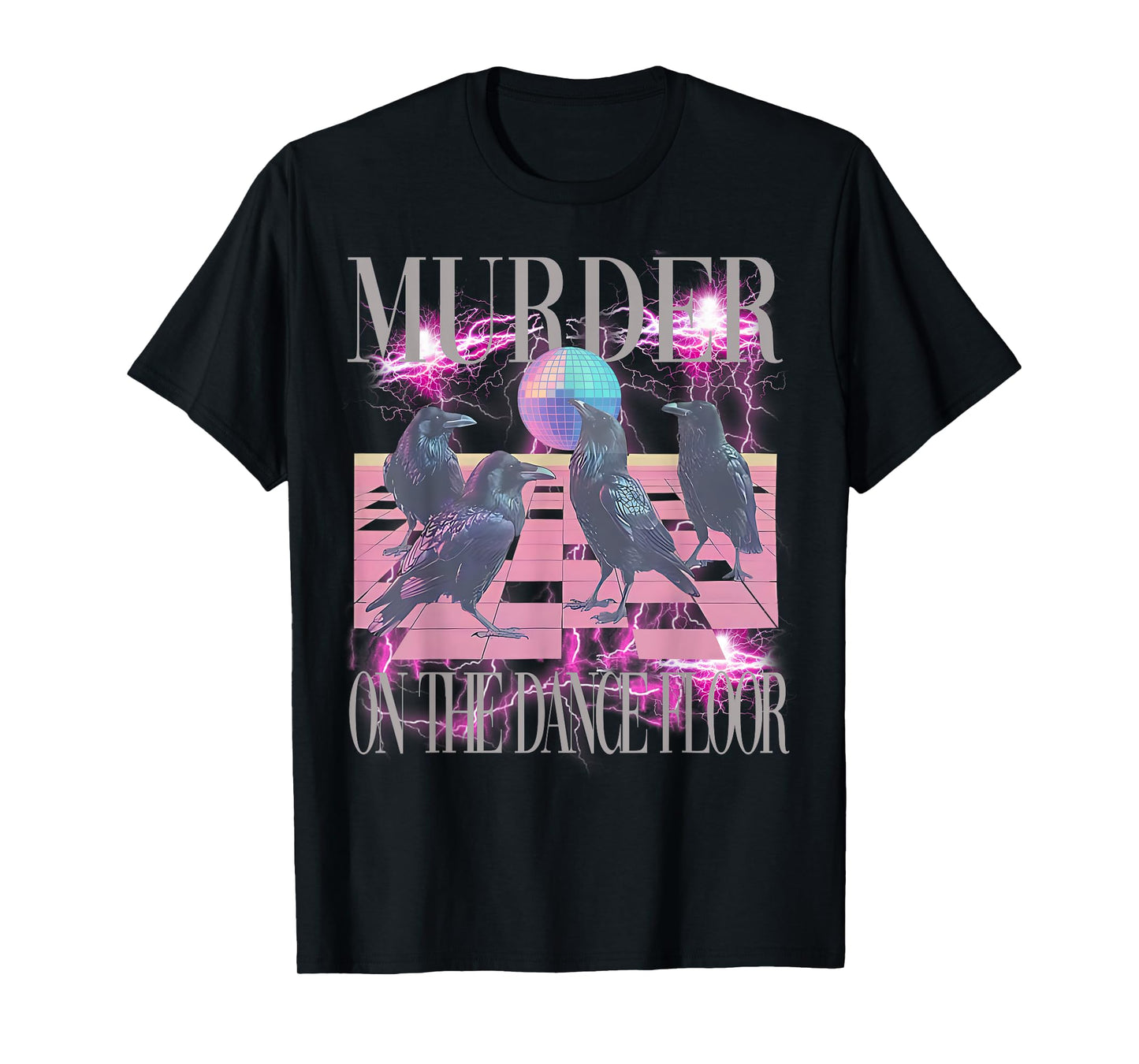 Murder On The Dance Floor Funny Crow Dancing Disco Men Women T-Shirt