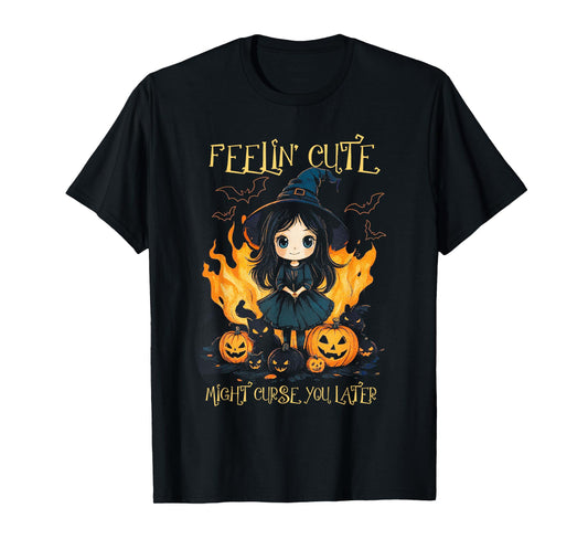 Feeling’s Cute Might Curse You Later Funny Witch Halloween T-Shirt
