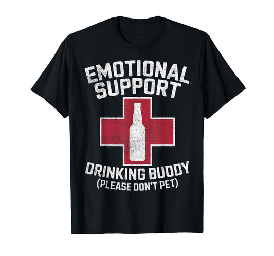 Emotional Support Drinking Buddy Adult Humor Drinking Funny T-Shirt