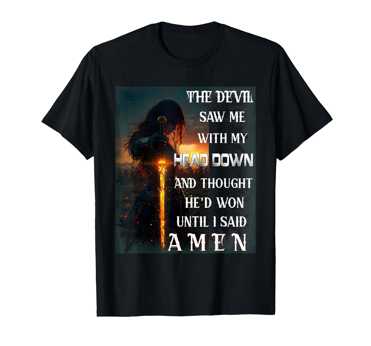 The Devil Saw Me With My Head Down Until I Said Amen Veteran T-Shirt