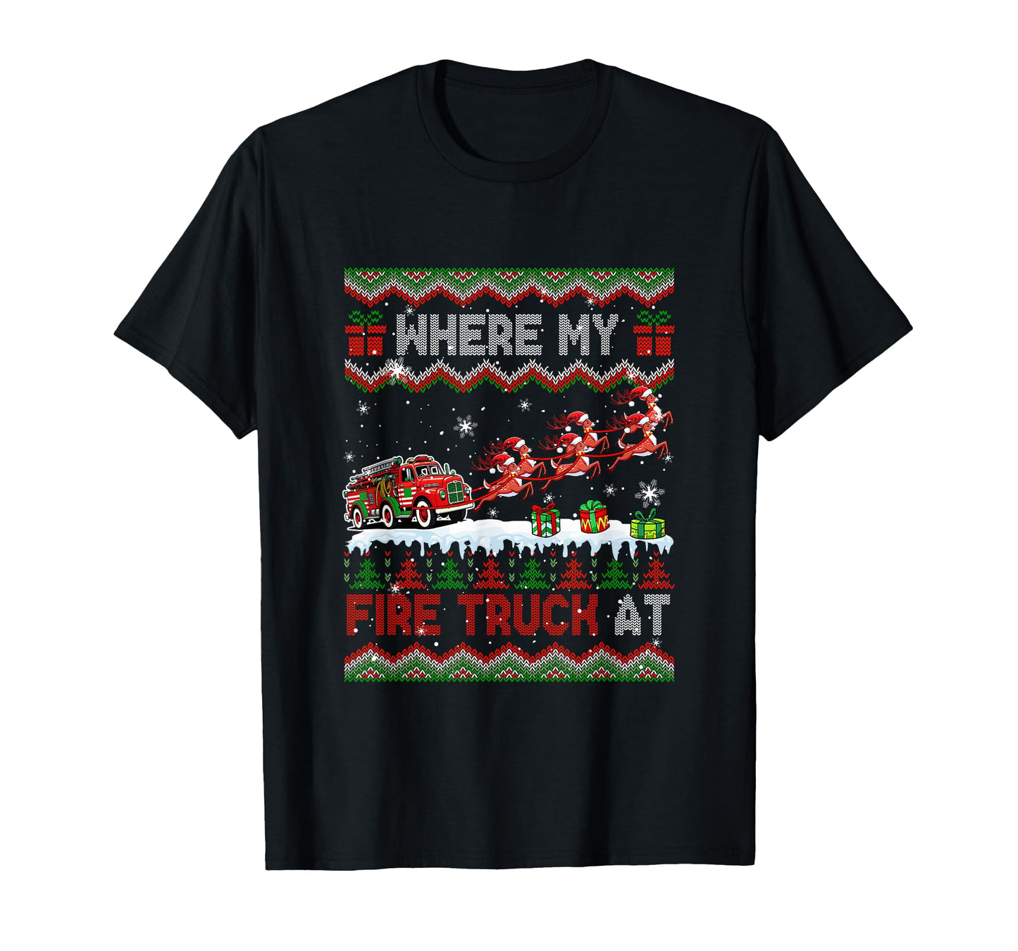 Where My Fire Truck at Christmas Sweater Sleigh Reindeer T-Shirt
