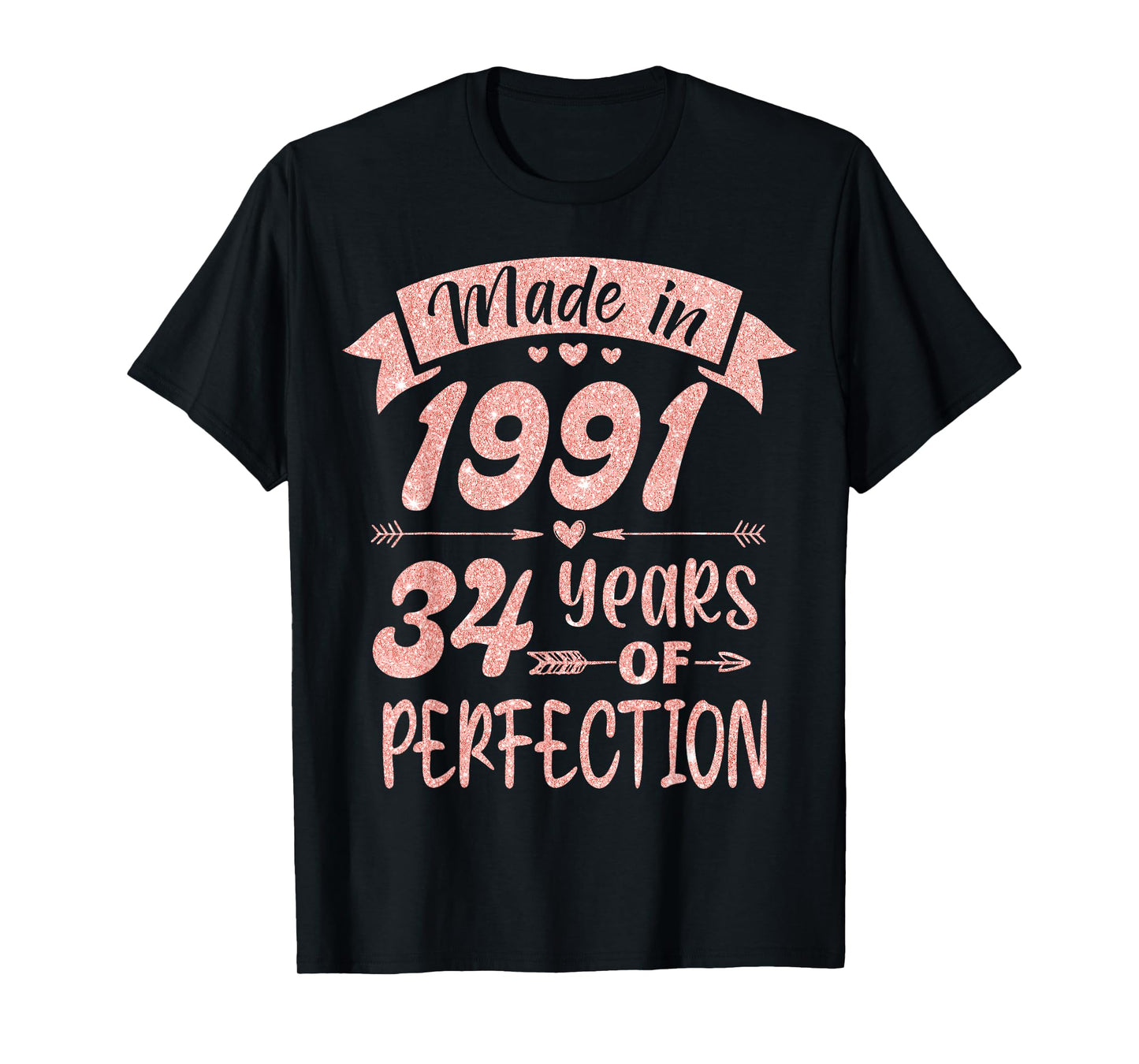 Made in 1991 34 Years Of Perfection Girl Women Birthday T-Shirt