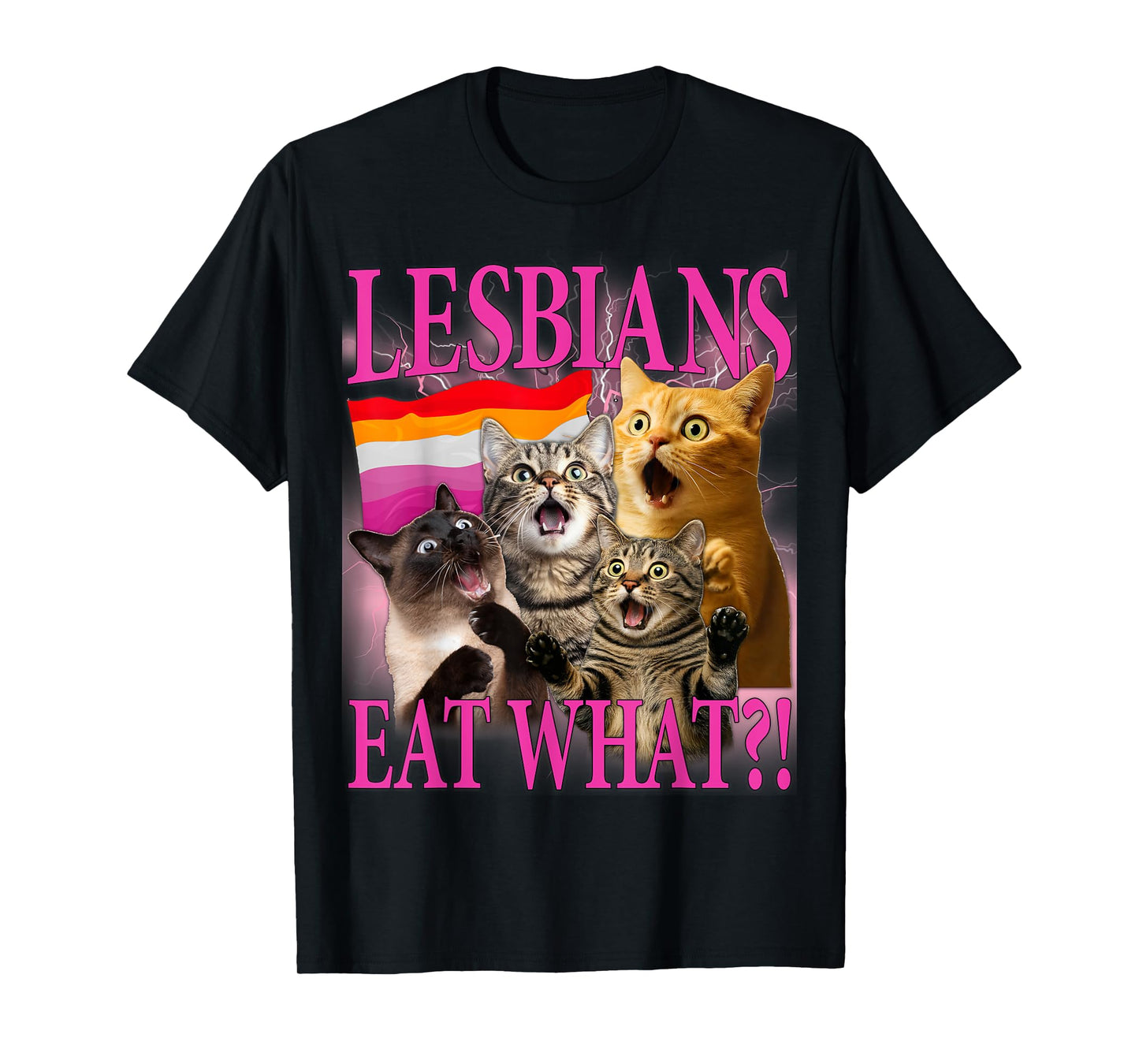 Lesbians Eat What?! Funny Cat Gay Pride LGBTQ Mens Womens T-Shirt