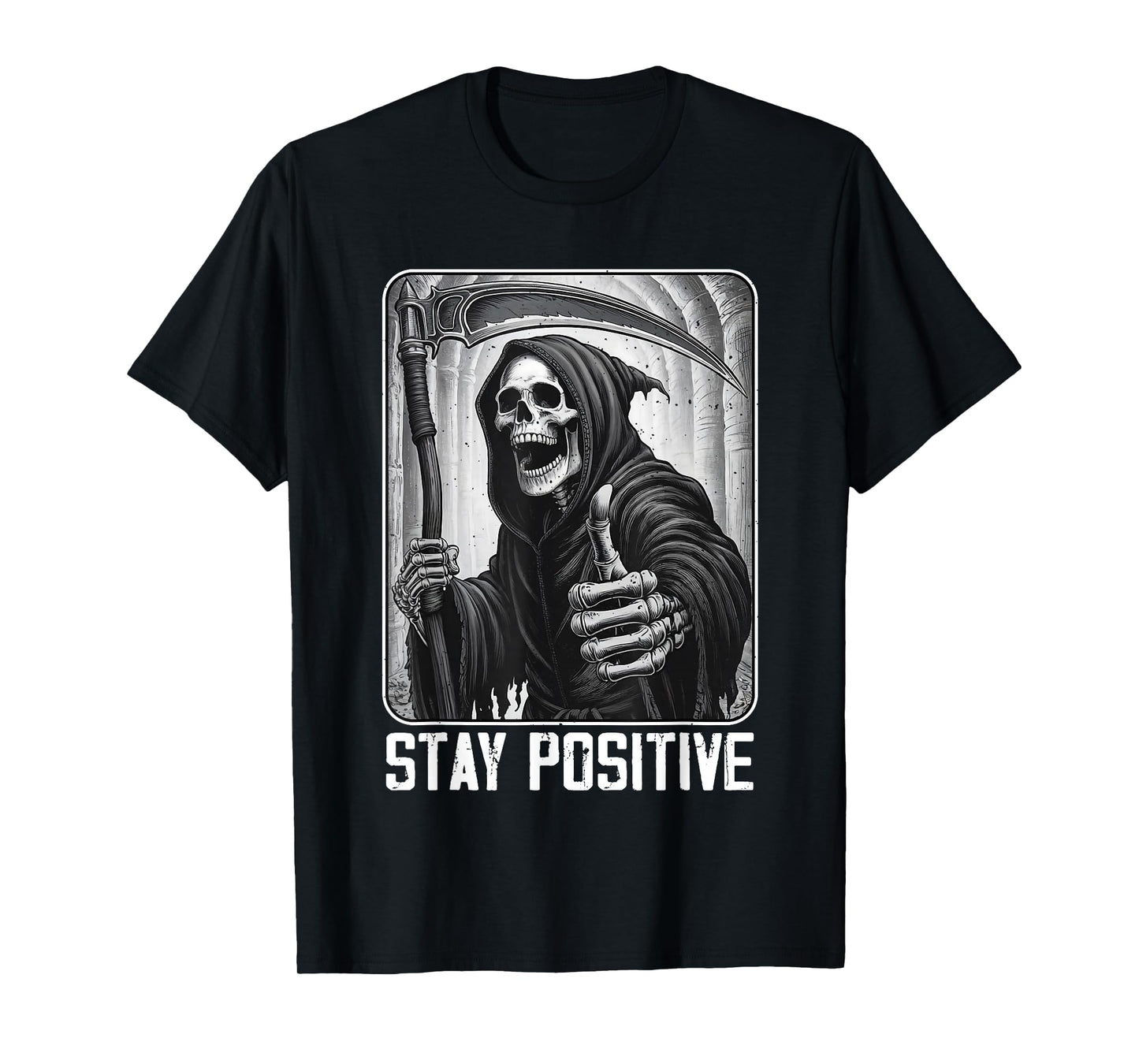 Funny Stay Positive Grim Reaper Skeleton Skull Halloween T-Shirt