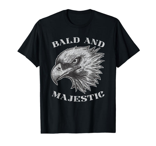 Funny Bald Guy Man Majestic Saying | Balding Humor Gag T-Shirt