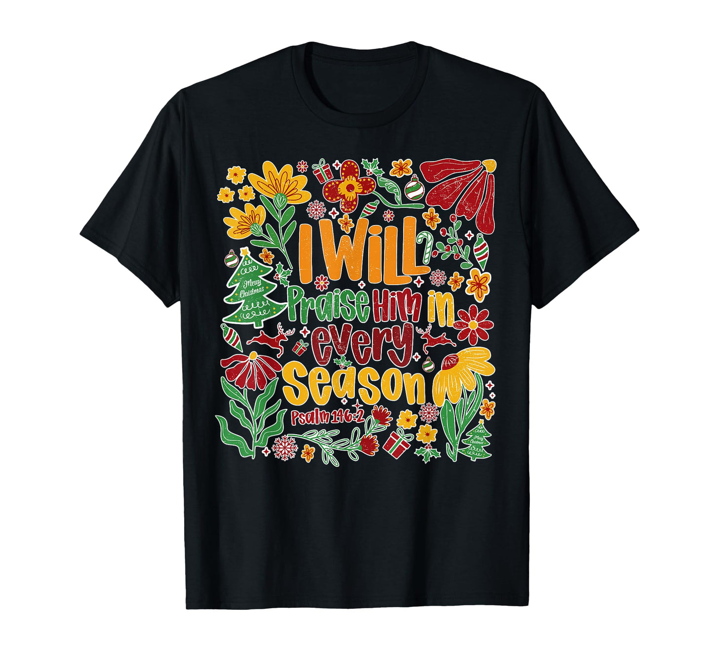 I Will Praise Him in Every Season Cross Bow Floral Christmas T-Shirt
