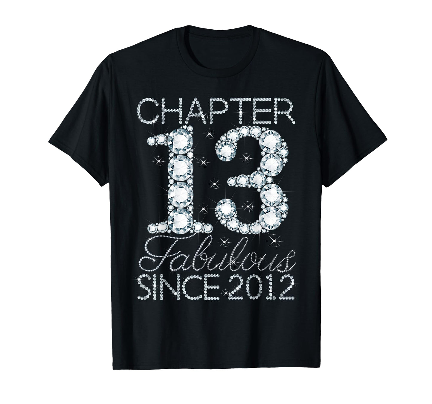 Chapter 13 Fabulous Since 2012 Happy 13th Birthday Girl T-Shirt