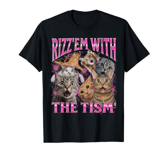 Rizz Em' With The Tism' Funny Cat Meme Bootleg Graphic 90s Men Women T-Shirt