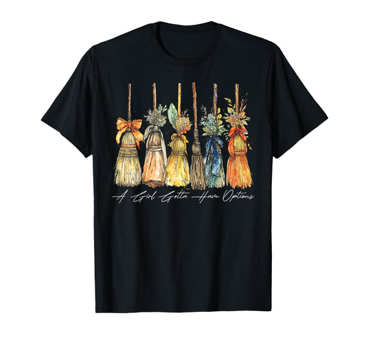 A Girl Gotta Have Options Halloween Witches Bow Floral Broom T-Shirt