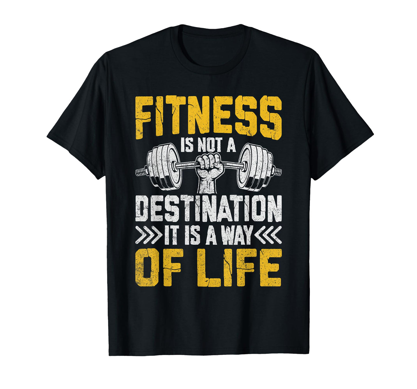 Fitness Is A Way Of Life Not A Destination T-Shirt