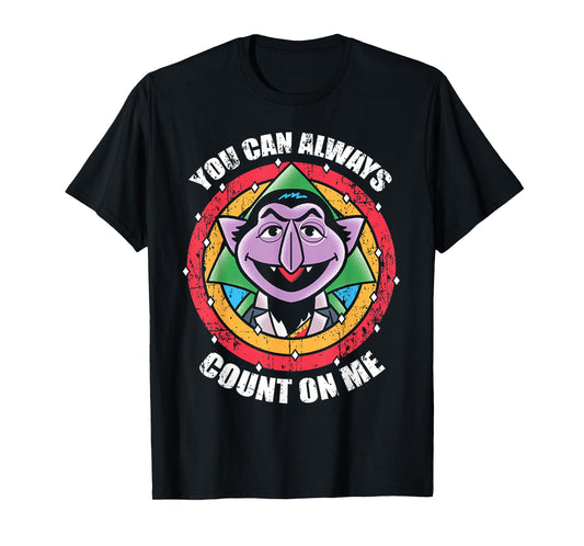 You Can Always Count On Me T-Shirt
