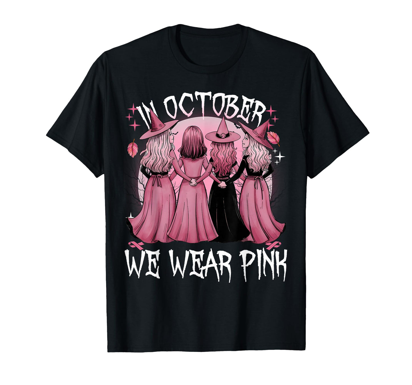 in October We Wear Pink Witch Breast Cancer Awareness Pink T-Shirt