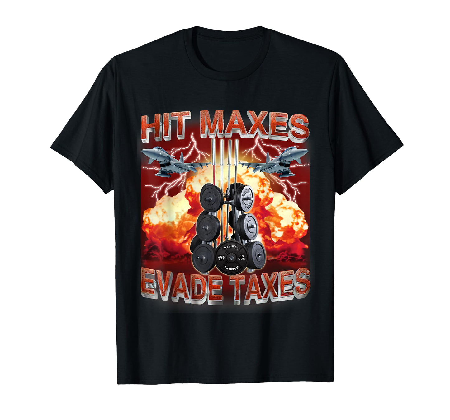 Hit Maxes Evade Taxes Funny Gym Bodybuilding Lifting Workout T-Shirt