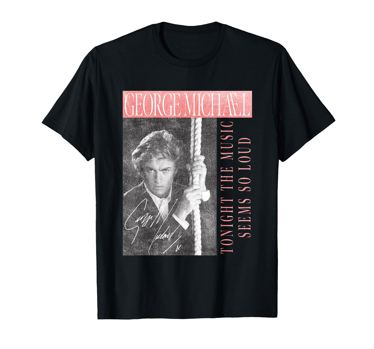 George Michael Tonight The Music Seems So Loud T-Shirt