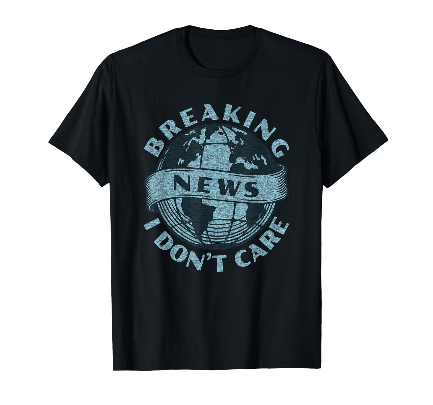 Funny Graphic Print Vintage | Breaking News I Don't Care T-Shirt