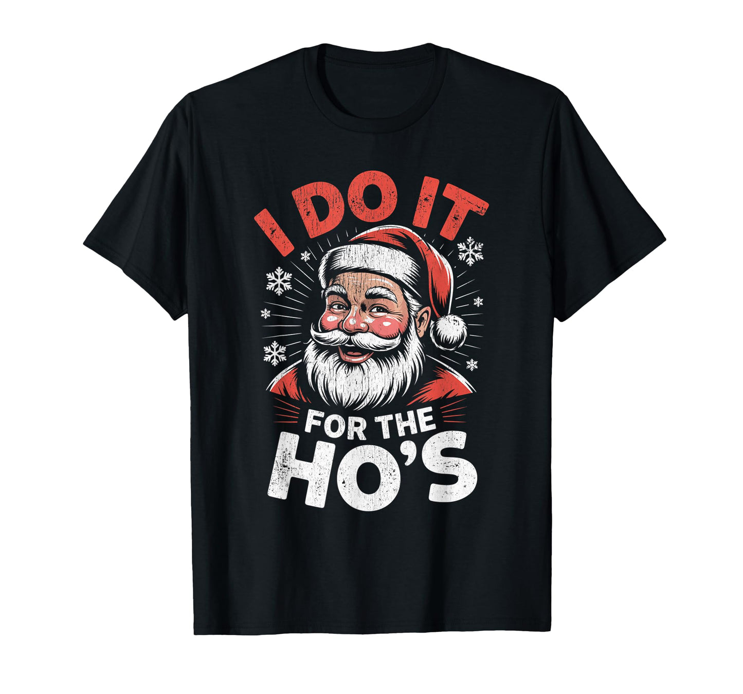 I Do It for The Ho's Funny Christmas Santa T-Shirt