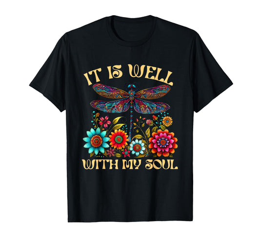 Dragonfly Floral Boho Christian God It Is Well With My Soul T-Shirt
