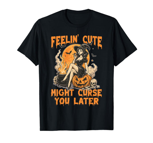 Cute Witch Halloween Feelin Cute Curse Quote Funny T-Shirt