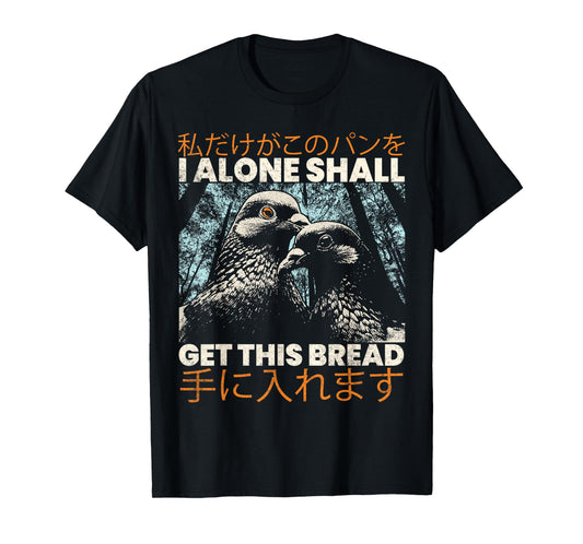 I Alone Shall Get This Bread Vintage Japanese Anime Lover T-Shirt