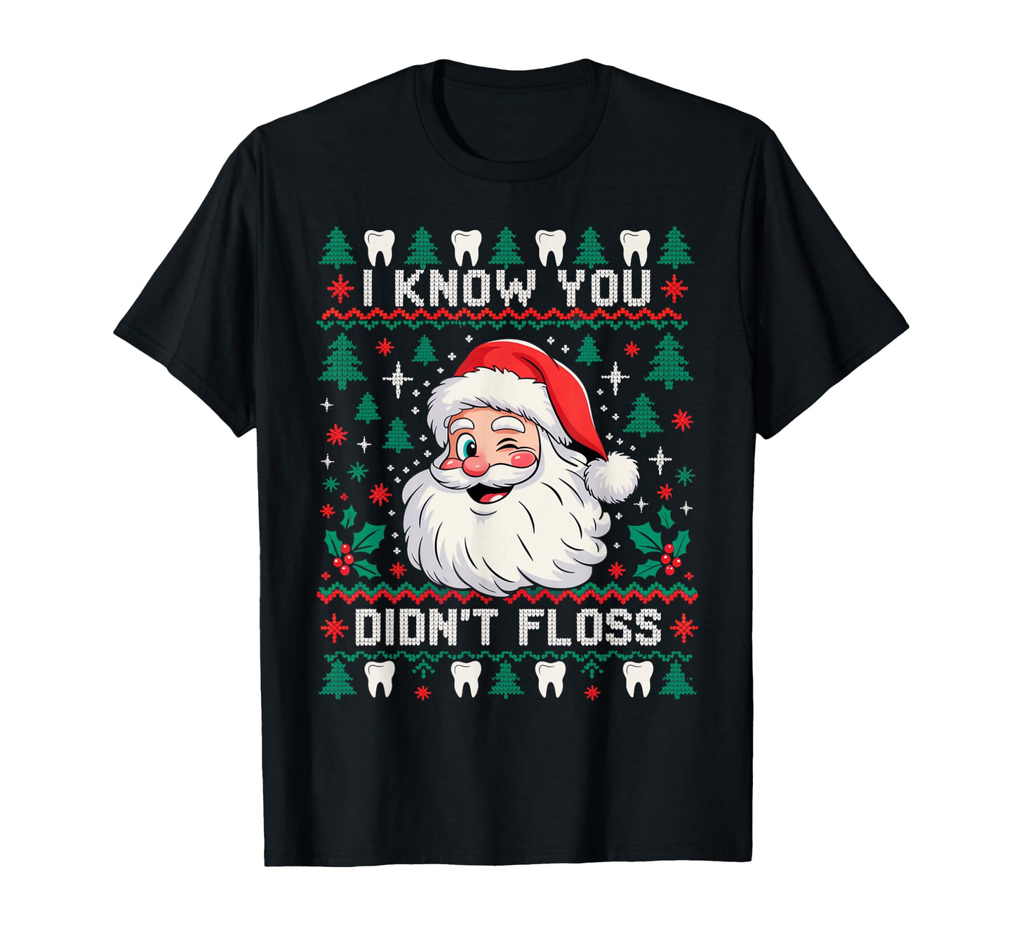 I Know You Didn't Floss Dentist Dental Christmas 2025 T-Shirt