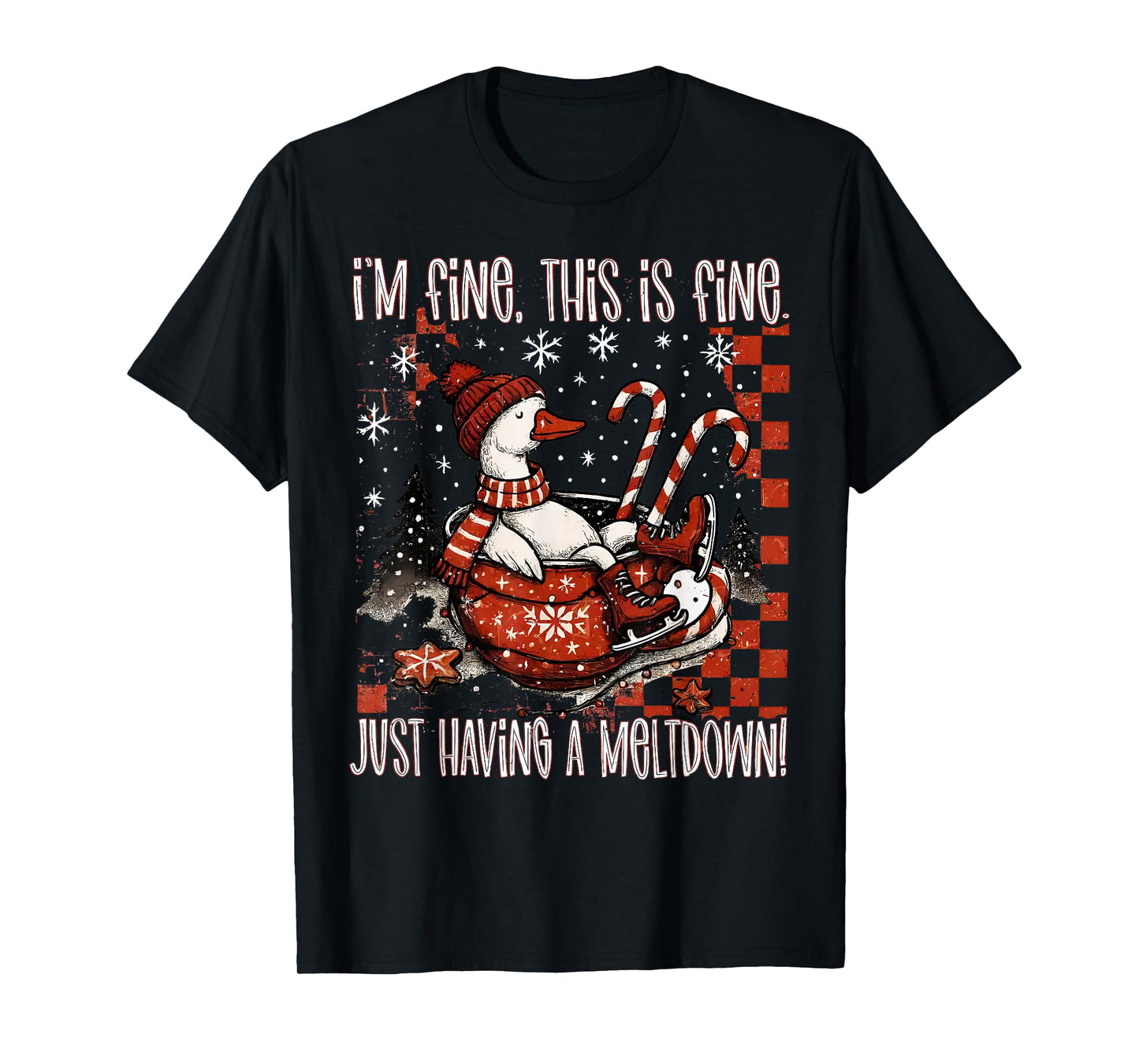 I'm Fine This is Fine Just Having A Meltdown Goose Christmas T-Shirt