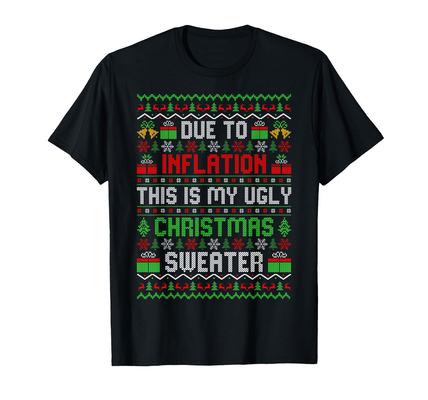 Due to Inflation This is My Ugly Sweaters Matching Christmas T-Shirt
