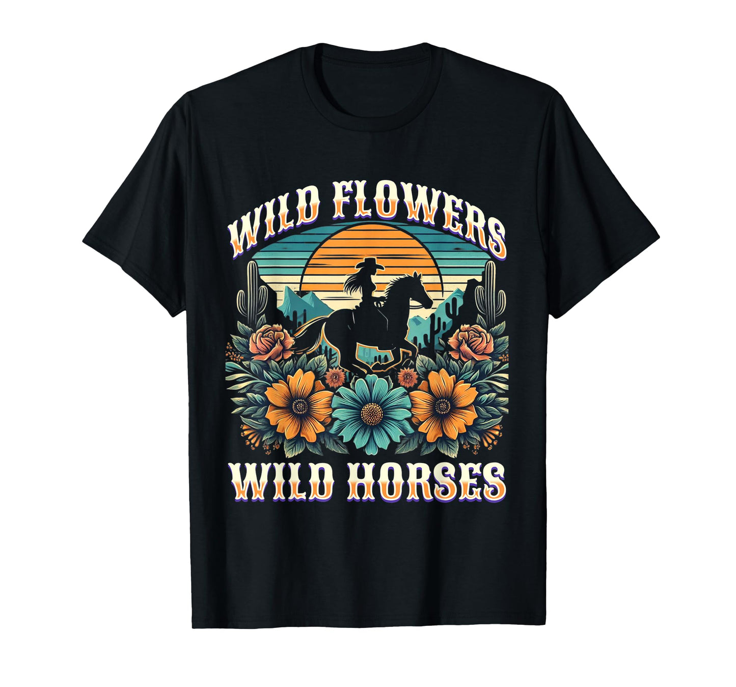 Sunset Cowgirl Riding Horse Wild Flowers - Wild Horses T-Shirt