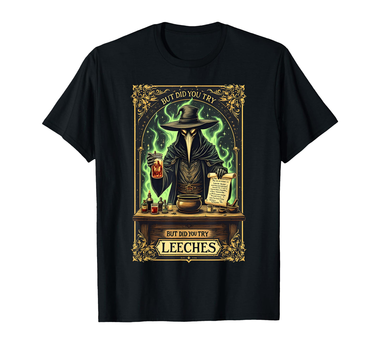 But Did You Try Leeches Plague Doctor Middle Age Medicine T-Shirt