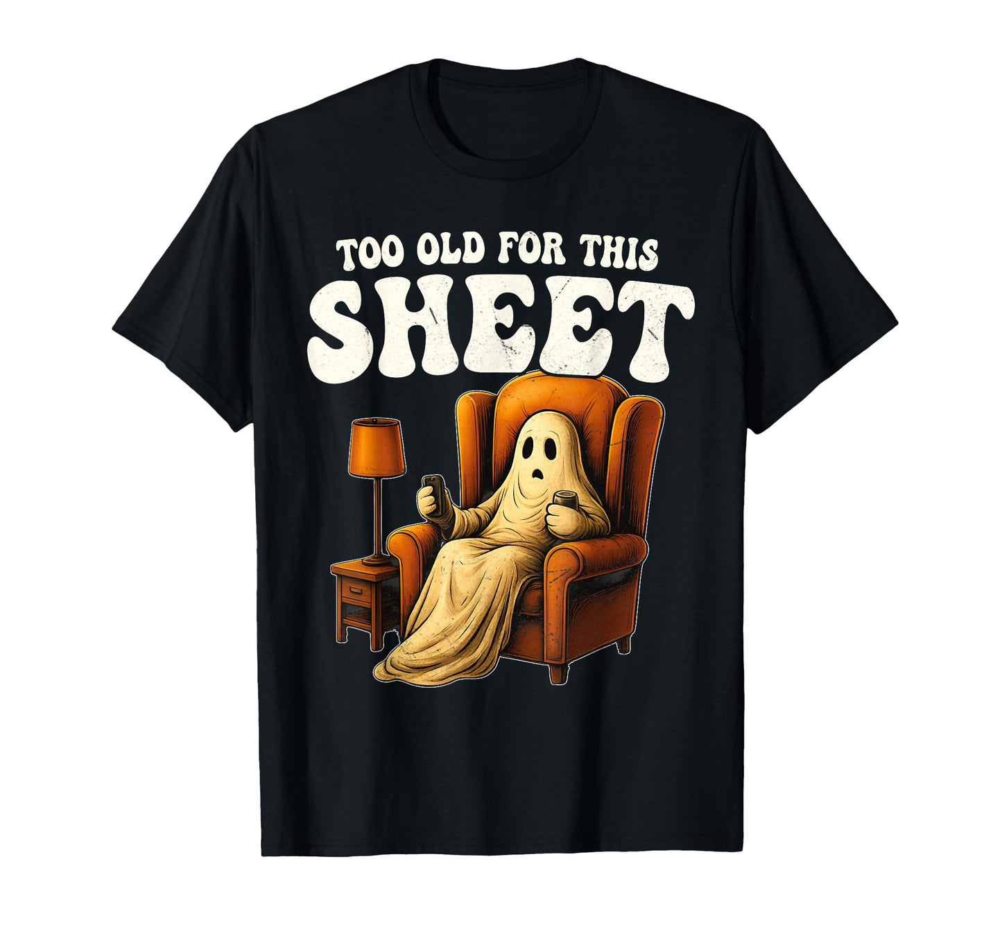 Too Old for This Sheet Vintage Halloween 2025 Ghost Funny T-Shirt
