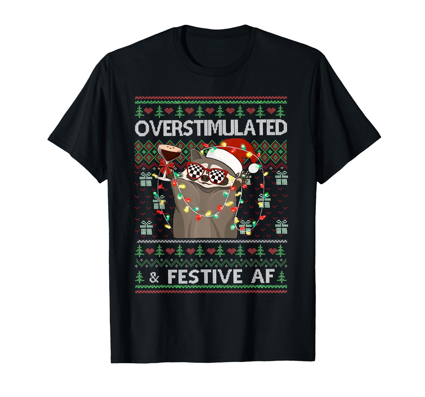 Overstimulated & Festive Af Raccoon Christmas Lights Ugly T-Shirt