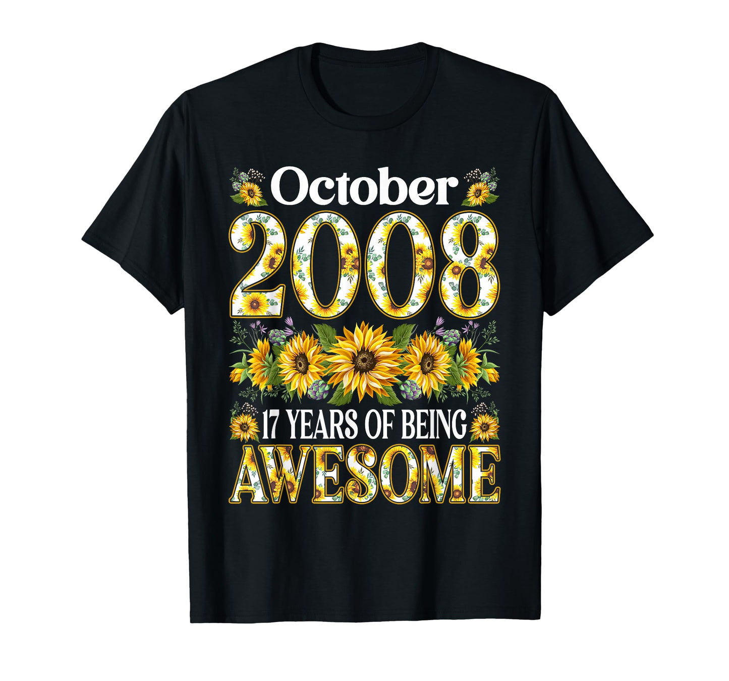 17 Year Old Sunflower October 2008 17th Birthday Gifts Girl T-Shirt