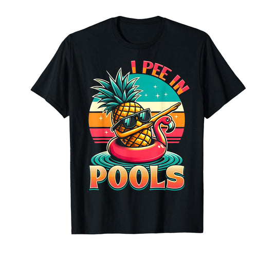 I Pee In Pools Swimming Joke Funny Summer Pool Party T-Shirt