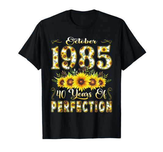 40 Year Old October 1985 Sunflower 40th Birthday Women T-Shirt