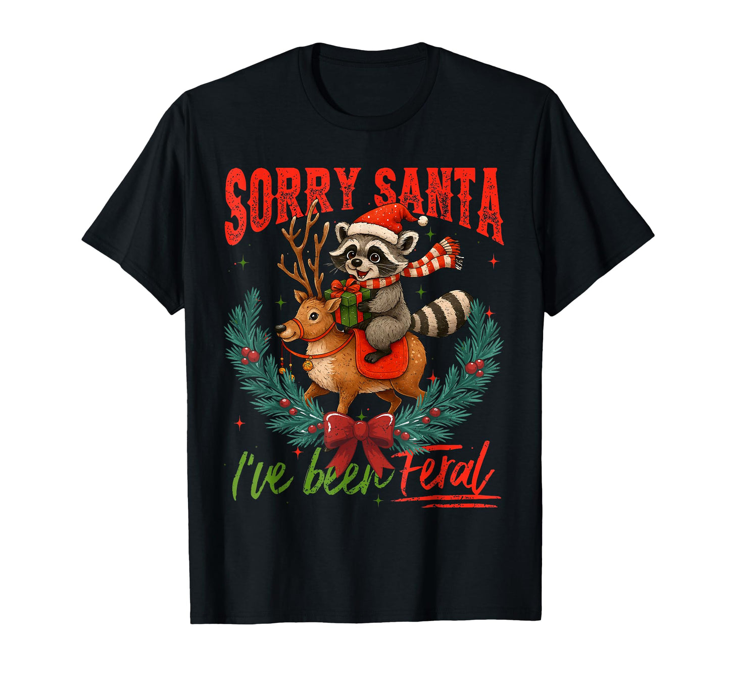 Sorry Santa I've Been Feral Christmas Holiday Reccoon Meme T-Shirt