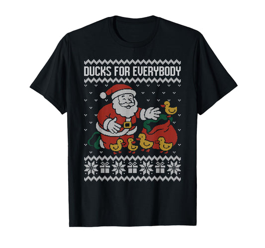 Ducks for Everybody Ugly Sweater Christmas Santa Claus T-Shirt
